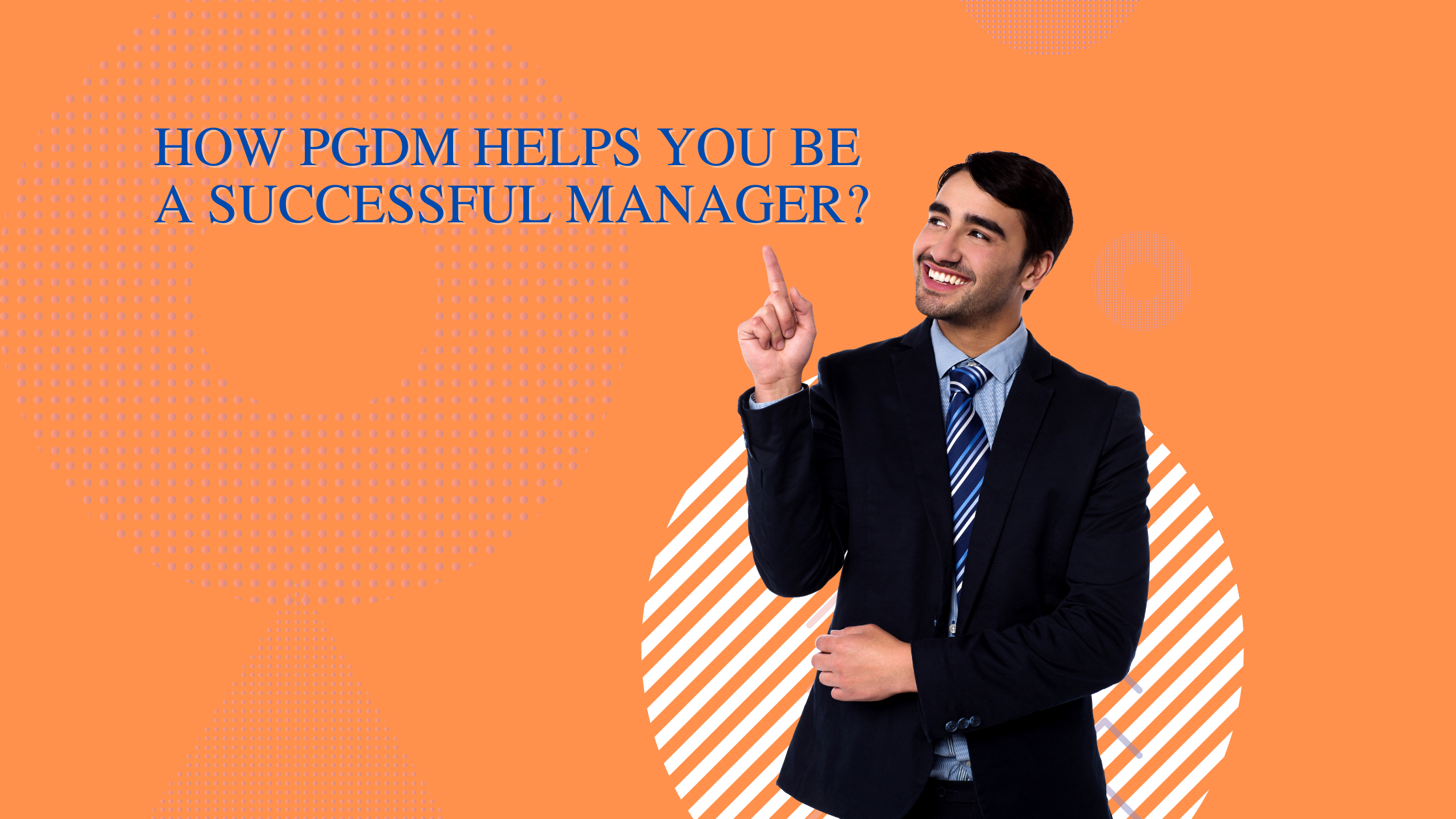 How PGDM Helps You Be A Successful Manager?