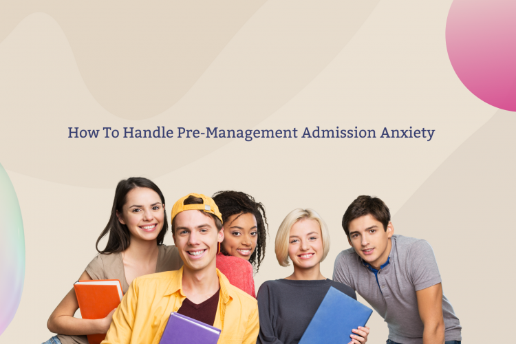 How to Handle Pre-Management Admission Anxiety